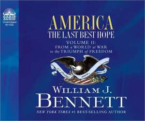 America: From a World at War to the Triumph of Freedom de William J. Bennett