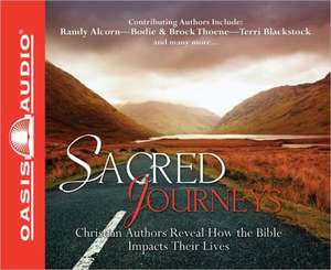 Sacred Journeys: Christian Authors Reveal How the Bible Impacts Their Lives de Angela Hunt