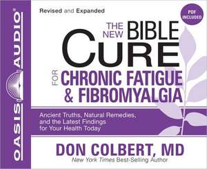 The New Bible Cure for Chronic Fatigue & Fibromyalgia de Don Colbert