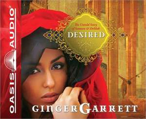 Desired (Library Edition): The Untold Story of Samson and Delilah de Adam Verner