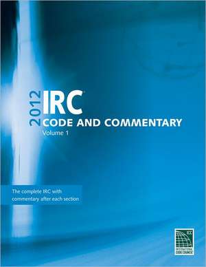 IRC Code and Commentary, Volume 1 de International Code Council (ICC)