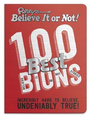 Ripley's Believe It or Not! 100 Best Bions de Ripley's Believe It or Not!