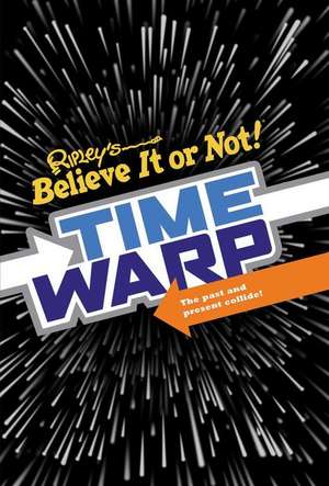 Ripley's Time Warp de Ripleys Believe It Or Not!