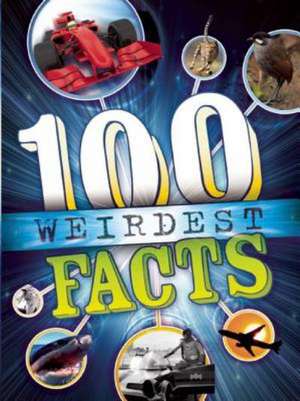 100 Weirdest Facts Ever de Clive Gifford