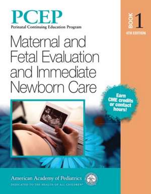 Pcep Book 1: Maternal and Fetal Evaluation and Immediate Newborn Care de Robert A Sinkin