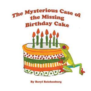 The Mysterious Case of the Missing Birthday Cake de Beryl Reichenberg