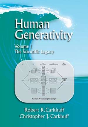 Human Generativity Volume I: The Scientific Legacy de Robert R. Carkhuff