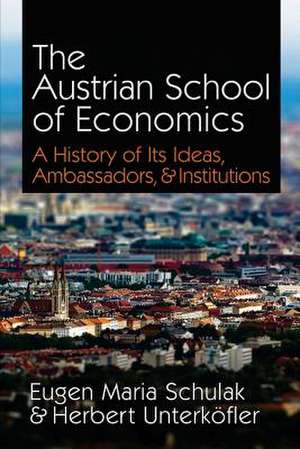 The Austrian School of Economics de Eugen Maria Schulak