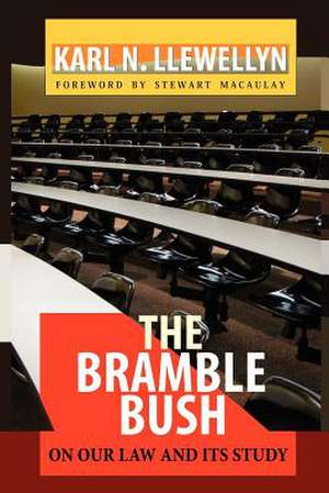 The Bramble Bush: On Our Law and Its Study de Karl N. Llewellyn