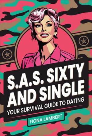 S.A.S. Sixty and Single de Fiona Lambert
