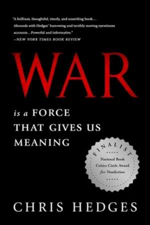 War Is a Force that Gives Us Meaning de Chris Hedges