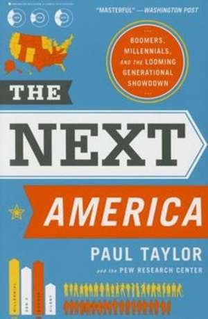 The Next America: Boomers, Millennials, and the Looming Generational Showdown de Paul Taylor