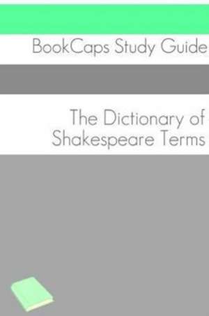 The Dictionary of Shakespeare Words de Bookcaps