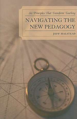 Navigating the New Pedagogy de Jeff Halstead