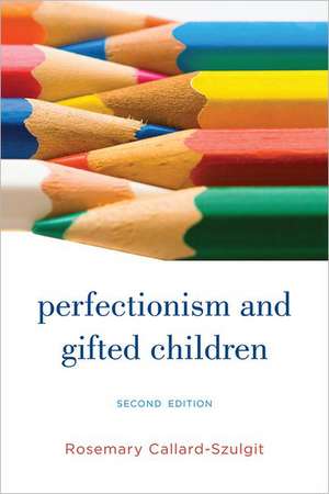 Perfectionism and Gifted Children de RosemaryEd.D Callard-Szulgit