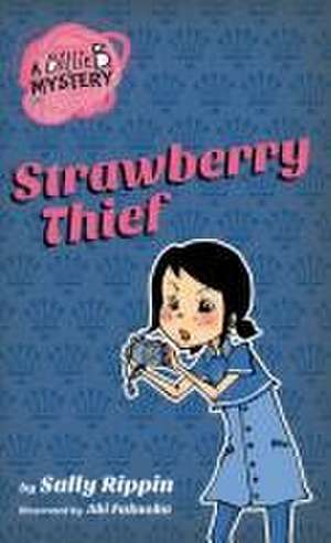 Strawberry Thief de Sally Rippin