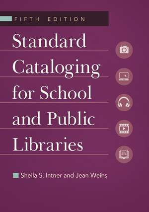 Standard Cataloging for School and Public Libraries de Sheila S. Intner