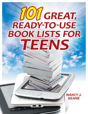 101 Great, Ready-to-Use Book Lists for Teens de Nancy J. Keane