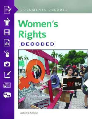 Women's Rights: Documents Decoded de Aimee D. Shouse