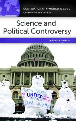 Science and Political Controversy: A Reference Handbook de David E. Newton