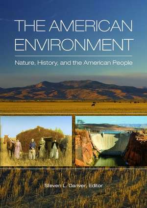 The American Environment: Nature, History, and the American People de Steven L. Ed. Danver