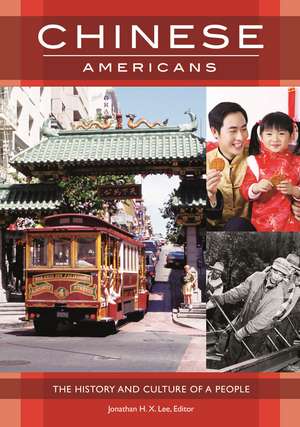 Chinese Americans: The History and Culture of a People de Jonathan H. X. Lee