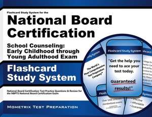 Flashcard Study System for the National Board Certification School Counseling Early Childhood Through Young Adulthood Exam: National Board Certificati de National Board Certification Exam Secret