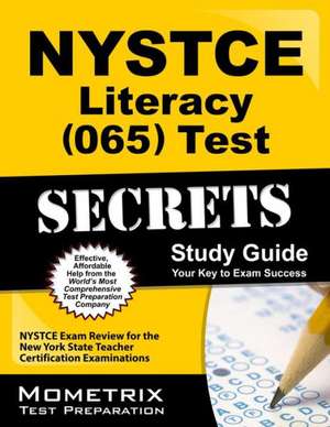 NYSTCE Literacy (065) Test Secrets: NYSTCE Exam Review for the New York State Teacher Certification Examinations de Nystce Exam Secrets Test Prep Team