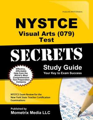 NTSTCE Visual Arts (079) Test Secrets, Study Guide: NYSTCE Exam Review for the New York State Teacher Certification Examinations de Mometrix Media