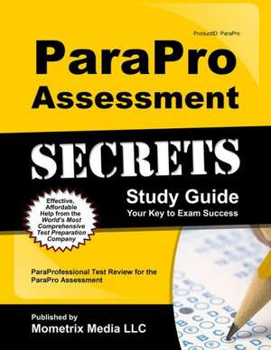 ParaPro Assessment Secrets, Study Guide: ParaProfessional Test Review for the ParaPro Assessment de Mometrix Media