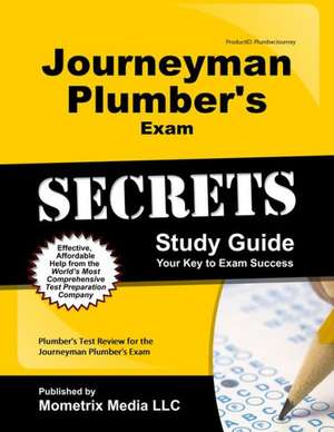 Journeyman Plumber's Exam Secrets, Study Guide: Plumber's Test Review for the Journeyman Plumber's Exam de Mometrix Media