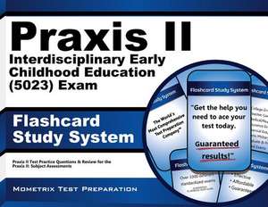 Praxis II Interdisciplinary Early Childhood Education (5023) Exam Flashcard Study System: Praxis II Test Practice Questions and Review for the Praxis de Praxis II Exam Secrets Test Prep Team