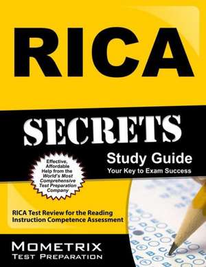 RICA Secrets Study Guide: RICA Test Review for the Reading Instruction Competence Assessment de Mometrix Media LLC