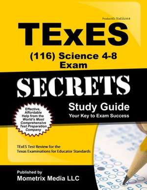 TExES (116) Science 4-8 Exam Secrets Study Guide: TExES Test Review for the Texas Examinations of Educator Standards de Mometrix Media