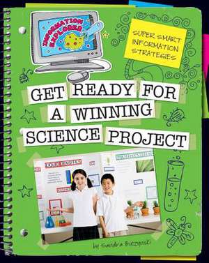 Get Ready for a Winning Science Project de Sandra C. Buczynski