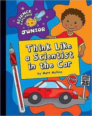 Think Like a Scientist in the Car de Matt Mullins