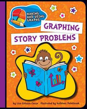 Graphing Story Problems de Lisa Colozza Cocca