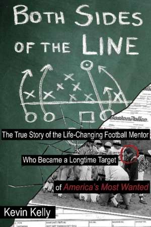 Both Sides of the Line: The Coach and the Mob Enforcer, the Mentor and the Murderer: The True Story of Clyde Dempsey de Kevin Kelly