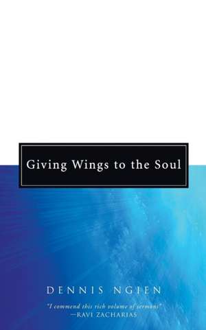 Giving Wings to the Soul de Dennis Ngien