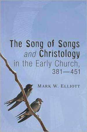 The Song of Songs and Christology in the Early Church, 381 - 451 de Marc Theriault