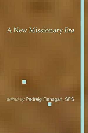 A New Missionary Era de Padraig Flanagan