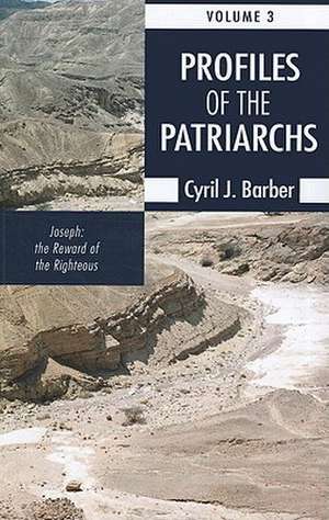 Profiles of the Patriarchs, Volume 3: The Reward of the Righteous de Cyril J. Barber