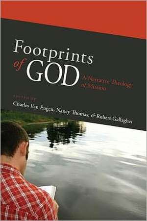 Footprints of God: A Narrative Theology of Mission de Charles Van Engen