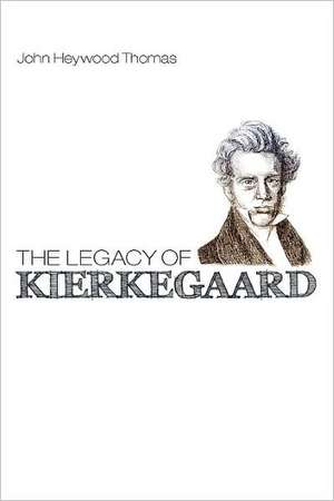 The Legacy of Kierkegaard de John Heywood Thomas