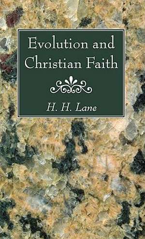 Evolution and Christian Faith de H. H. Lane