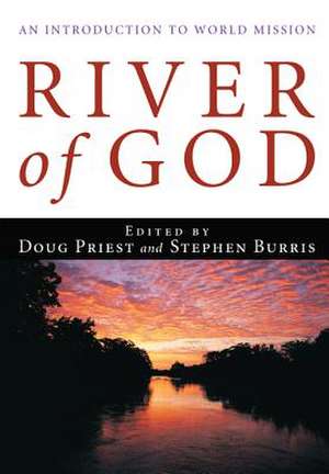 River of God: An Introduction to World Mission de Stephen Burris