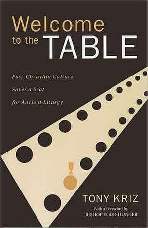 Welcome to the Table de Tony Kriz