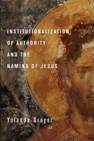 Institutionalization of Authority and the Naming of Jesus de Yolanda Dreyer