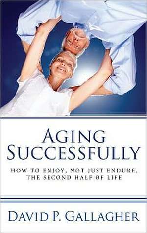 Aging Successfully de David P. Gallagher