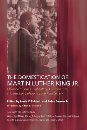 The Domestication of Martin Luther King Jr.: Clarence B. Jones, Right-Wing Conservatism, and the Manipulation of the King Legacy de Adam Fairclough